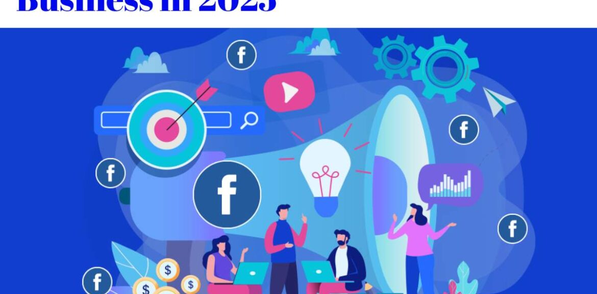 Facebook Marketing for Small Business in 2025