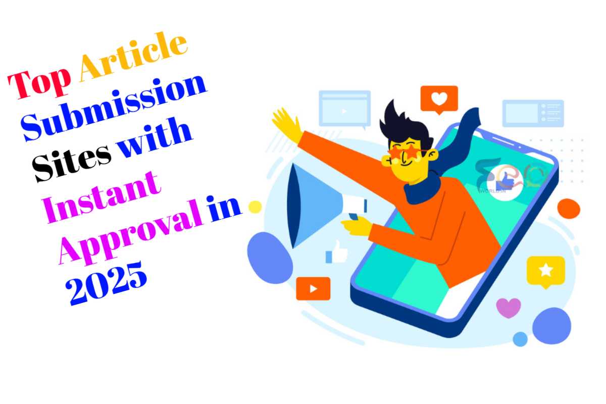 Top Article Submission Sites with Instant Approval in 2025