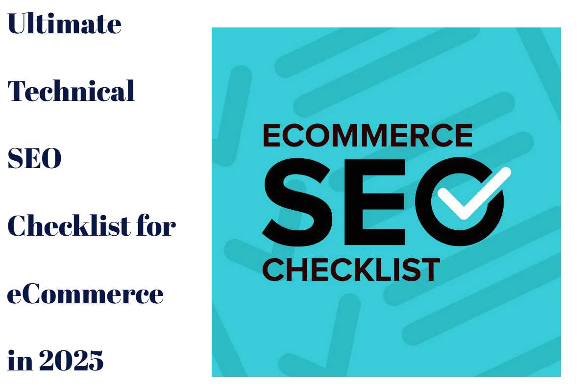 Ultimate Technical SEO Checklist for eCommerce in 2025